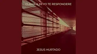 Clama a Mi Yo Te Respondere