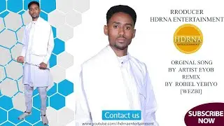 NEW ERITREAN MUSIC 2025( REMIX ) BY ROBILE YEBIYO ( WEZBI )#eritreanmusic #eritreanguayla #eritrea