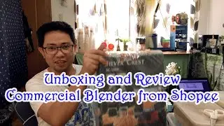 Unboxing and Review on our new commercial blender bought from Shopee