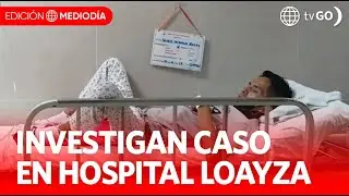 Presunto error m&eacute;dico en hospital Loayza es investigado | Edici&oacute;n Mediod&iacute;a | Noticias Per&uacute;