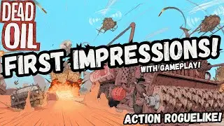 Dead Oil - First Impressions with Gameplay! Action Roguelike Oil Tanker