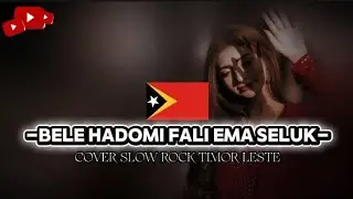 🇹🇱 BELE HADOMI FALI EMA SELUK 🇹🇱TETUN🇹🇱 COVER SLOW ROCK TIMOR LESTE 🇹🇱🇹🇱🇹🇱