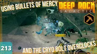 DRG Ep.213 : Trying Out Bullets Of Mercy And Cryo Bolts, They're Really Strong! | Mining Expedition