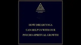 How dream yoga can help us with our psychospiritual growth