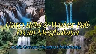 Ge 8:-water fall Garo Hills Meghalaya A'chik A'songni Nitogipa Chidarerang