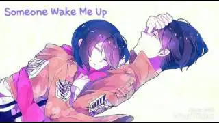 Nightcore - Someone Wake Me Up