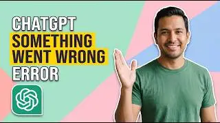 How To Fix ChatGPT Something Went Wrong Error (Easy Guide)