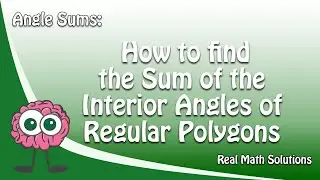 Angle Sums – How to find the Sum of the Interior Angles of Regular Polygons
