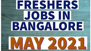 Fresher Jobs In Bangalore 2021|Jobs In Bangalore 2021|Freshers Job Openings In Bangalore 2021