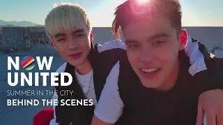Now United | Summer In The City - Behind The Scenes (Legendado PT-BR)