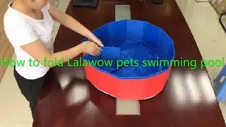 How to fold the Lalawow pets swimming pool padding pool