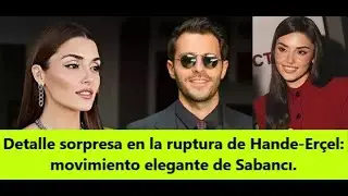 Неожиданная деталь в расставании Ханде и Эрчел: элегантный ход Сабанджи.