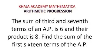 The sum of the third and seventh term of an A.P. is 6 and their product is 8. Find the sum of first