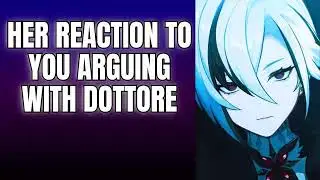 Her reaction to seeing you argue with Dottore - Arlecchino x Listener  Genshin Impact ASMR