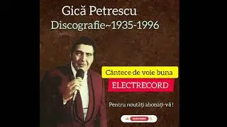 Gică Petrescu - Cântece de voie bună