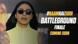 NaamHaiZiddi Battleground Finale Teaser