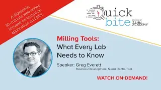 On-Demand Quick Bite: Milling Tools - What Every Lab Needs to Know