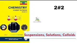 Ethiopian Grade 10 Chemistry 2#2 Suspension, Solutions, Colloids