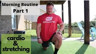 Morning Routine Part 1: Cardio and Stretching