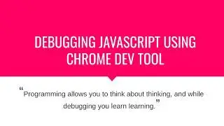 [ENGLISH] HOW TO DEBUG JAVASCRIPT USING CHROME DEV TOOL  #chrome_dev_tool #javascript