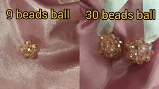 How to make 30 beaded ball and 9 beaded ball Easiest complete tutorial for beginners