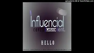 Hello Cover By Influencial Music