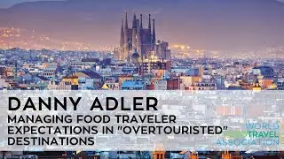 Danny Adler | Managing Food Traveler Expectations in 
