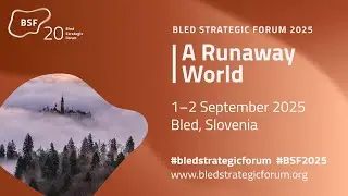 Bled Strategic Forum 2025 - A RUNAWAY  WORLD - Day 1, Festival Hall