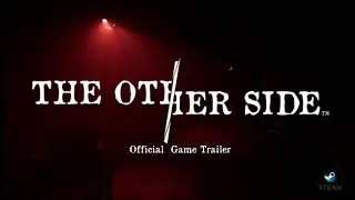 The Other Side - Steam Official Game Trailer