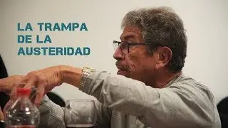 Federico Novelo: La trampa de la Austeridad en una economía.