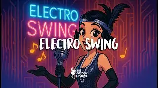 1920s Electro Swing Dance &ndash; Flapper Party Beats & Vintage Jazz House Vibes 💃✨🎩