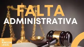 ⚖️🚫 &iquest;Qu&eacute; es una Falta Administrativa? 📚✨