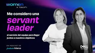 #3 WOMEN X TECH: María Antonia Rodríguez de DELL Technologies y Belén Jodar de Xalok