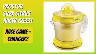 REVIEW (2026): Proctor Silex Citrus Juicer 66331. Features