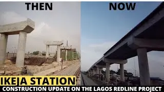 CONSTRUCTION UPDATE ON THE LAGOS REDLINE PROJECT, IKEJA STATION