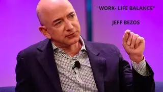 Work- Life Balance- Jeff Bezos (Motivational Video)