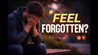 This Scripture Is for Anyone Feeling Forgotten