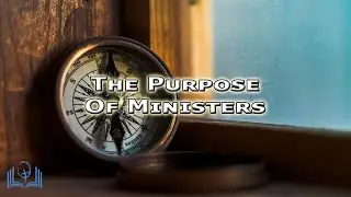 The Purpose Of Ministers - I Corinthians 3 - Pastor Kevin Beier