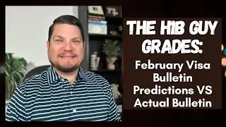 THE H1B GUY GRADES: February 2023 Visa Bulletin Predictions VS the Actual Bulletin Released