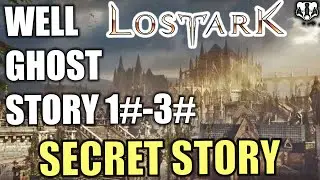 A WELL GHOST STORY 1# TO 3# - WEST LUTERRA - MOUNT ZAGORAS | LOST ARK TIPS & TRICKS