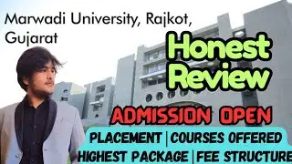 Marwadi University, Rajkot, Gujarat Honest Review| Admission Open - 2025|Placement|Highest Package