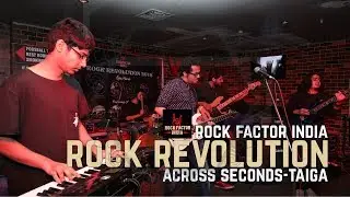 Across Seconds - Taiga (Live) | Rock Factor India | Rock Revolution 2018