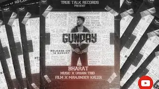 GUNDAY || BHARAT || URBAN TRIO ( FULL VIDEO ) TRUE TALK RECORDS 2020