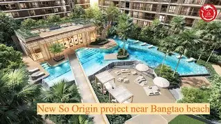 New So Origin project near Bangtao beach in Phuket