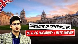 University of Greenwich UK | UG & PG Eligibility + IELTS Waiver | Study in UK 2025 Guide
