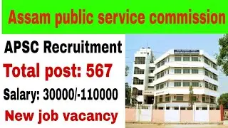 APSC Recruitment 2020 | APSC job assam 2020 |  Assam New job update
