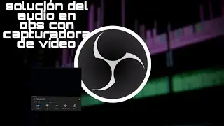 🔴Problema con el sonido de la capturadora de vídeo en obs ((solución)) 2022