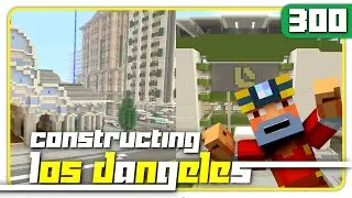 Minecraft Xbox 360: Constructing Los Dangeles - Episode 300! (The Finale!)