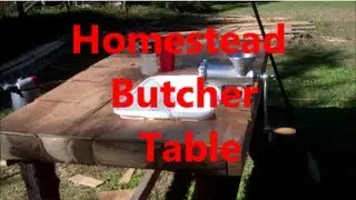 Homestead Butcher Table