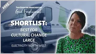 Shortlisted: Electricity North West | Best for Cultural Change (Large) &ndash; Good Employment Awards 2025